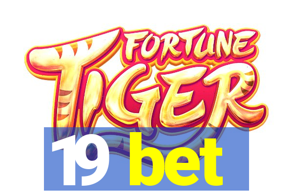 19 bet